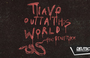 Tiavo feat. Genetikk – Outta this World (2017)