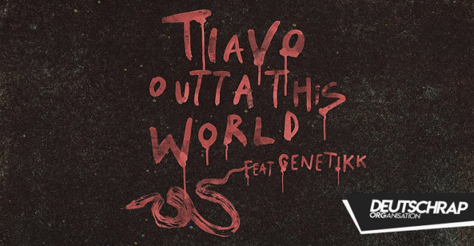 Tiavo feat. Genetikk – Outta this World (2017)
