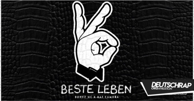 Bonez MC & RAF Camora – Beste Leben (Audio) (2018)