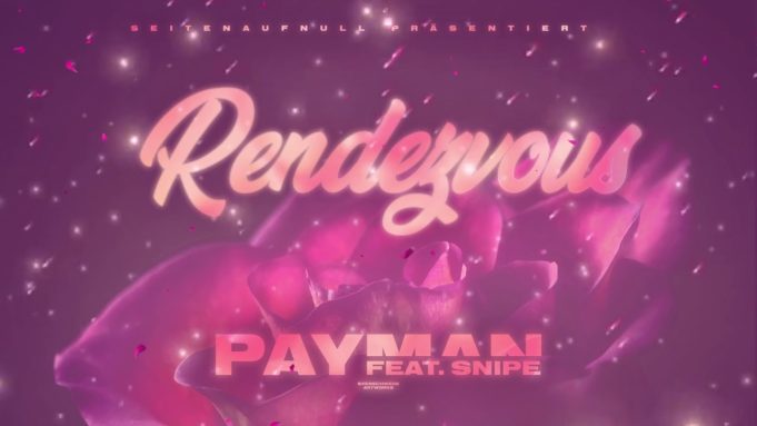 Payman ft. Snipe – Rendezvous (2019) (Audio)